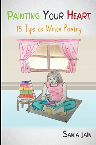 Painting Your Heart: 15 Tips to Write Poetry